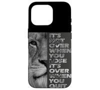 It's Not Over When You Lose - Do Not Quit - Sport Motivation Case for iPhone 16 Pro