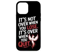 It's Not Over When You Lose Never Give Fitness Up Motivation Case for iPhone 12 mini