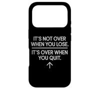 It's Not Over When You Lose Never Give Fitness Up Motivation Case for iPhone 17 Pro