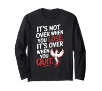It's Not Over When You Lose Never Give Fitness Up Motivation Long Sleeve T-Shirt