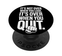 It's Not Over When You Lose Never Give Fitness Up Motivation PopSockets Adhesive PopGrip