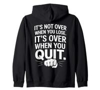 It's Not Over When You Lose Never Give Fitness Up Motivation Zip Hoodie