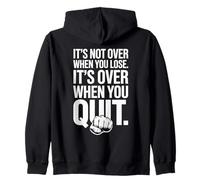 It's Not Over When You Lose Never Give Fitness Up Motivation Zip Hoodie