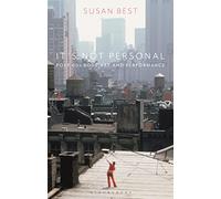 It's Not Personal: Post 60s Body Art and Performance