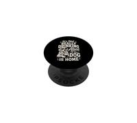 It's Not Really Drinking Alone If The Dog Is Home PopSockets Adhesive PopGrip