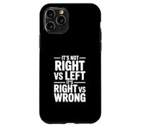It's Not Right vs Left, It's Right vs Wrong Case for iPhone 11 Pro