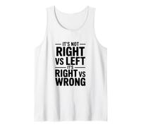 It's Not Right vs Left, It's Right vs Wrong Tank Top