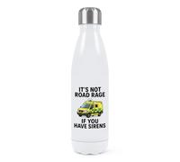 It's Not Road Rage If You Have Sirens Ambulance Double Wall Water Bottle