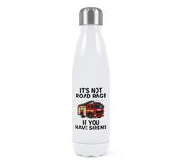 It's Not Road Rage If You Have Sirens Fire Engine Double Wall Water Bottle