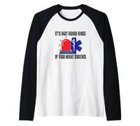 It's Not Road Rage If You Have Sirens Funny EMT Paramedic Raglan Baseball Tee