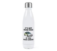 It's Not Road Rage If You Have Sirens Police Double Wall Water Bottle