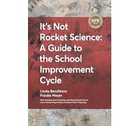 It's Not Rocket Science - A Guide to the School Improvement Cycle: With Examples from New Zealand and Australian Schools