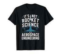 It's Not Rocket Science It's Aerospace Engineering T-Shirt, Men, Black, X-Large