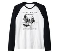 It's Not Rocket Science (Oh Wait, Yes It is) Raglan Baseball Tee