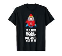 It's Not Rocket Science Oh Wait... Yes It is T-Shirt