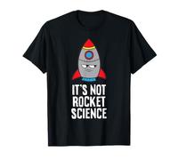 It's Not Rocket Science T-Shirt