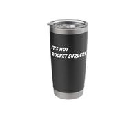 It's Not Rocket Surgery - Funny Saying Stainless Steel Insulated Tumbler