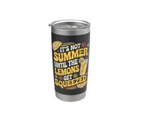 It's Not Summer Until The Lemons Get Squeezed Funny Lemonade Stainless Steel Insulated Tumbler