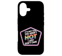 It's Not That You Aren't Hot I Just Don't Care - Case for iPhone 17