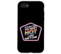 It's Not That You Aren't Hot I Just Don't Care - Case for iPhone SE (2020) / 7/8