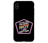 It's Not That You Aren't Hot I Just Don't Care - Case for iPhone XS Max