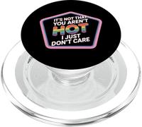 It's Not That You Aren't Hot I Just Don't Care - PopSockets PopGrip for MagSafe