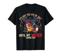 It's Not The 4th Of July Until My Wiener Comes Out Funny T-Shirt