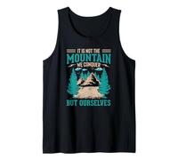 It's Not The Mountain We Conquer But Ourselves Tank Top