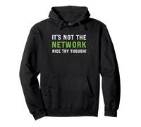 It's Not The Network Funny IT Support Sysadmin Pullover Hoodie