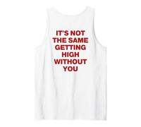 It's Not The Same Getting High Without You Y2k Trendy Tank Top