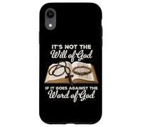It's Not the Will of God If It Goes Against the Word of God Case for iPhone XR