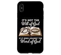 It's Not the Will of God If It Goes Against the Word of God Case for iPhone XS Max