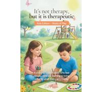 It's not therapy, but it is therapeutic: Kids Edition - Roots of play