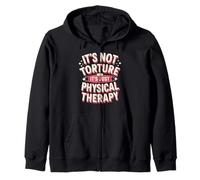 It's Not Torture, It's Just Physical Therapy Chiropractor Zip Hoodie