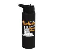 It's Not Torture It's Just Physical Therapy Stainless Steel Insulated Water Bottle
