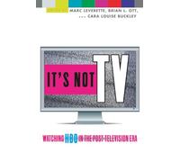 It's Not TV: Watching HBO in the Post-Television Era