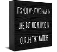 It'S Not What We Have In Life. But Who We Have In Our Life That Matters New Home Decor Rustic Gift Ideas Wood Sign Desk Shelf Farmhouse Room Decorations 5 × 5 Inch