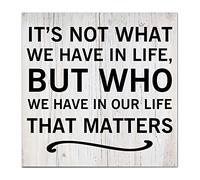 Its Not What We Have In Life,But Who We Have In Our Life That Matters Wooden Town Signs Window Pane Arch Plaque Painted Wood Signs With Sayings Solid Beautiful Animal For Holiday 18X18 Inch