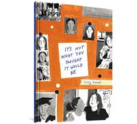 It's Not What You Thought It Would Be