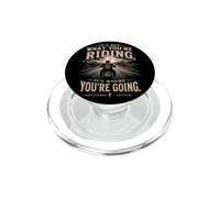 It's Not What You're Riding, It's Where You're Going - Biker PopSockets PopGrip for MagSafe
