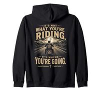 It's Not What You're Riding, It's Where You're Going - Biker Zip Hoodie