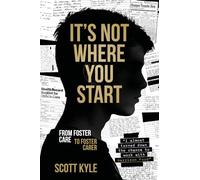It's Not Where You Start - 'An amazing story and well worth your time.' NICOLA McCARTNEY, Award-winning playwright & director