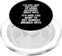 It's Not Who You Want To Spend Saturday Night With... Funny PopSockets PopGrip for MagSafe