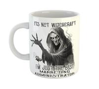 Its Not Witchcraft I'm Just The Best Marketing Administrator Mug Scary Witch Gift for Professionals, 11 oz Ceramic Mug