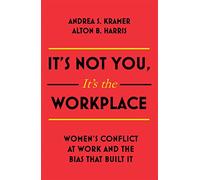 It's Not You, It's the Workplace
