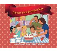 It's Not Your Birthday May