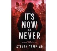 It's Now or Never: A Sci-Fi Adventure Through Time (Tapestry of Time)