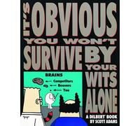 It's Obvious You Won't Survive by Your Wit: A Dilbert Book