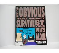 It's Obvious You Won't Survive By Your Wits Alone