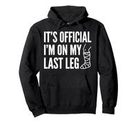 It's Official I'm On My Last Leg Funny Amputee Leg Survivor Pullover Hoodie